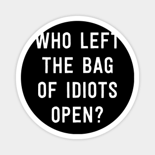 Bag of Idiots Magnet